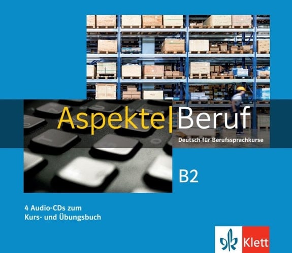 Aspekte Beruf B2 Deutsch für Berufssprachkurse. 4 Audio-CDs zum Kurs- und Übungsbuch