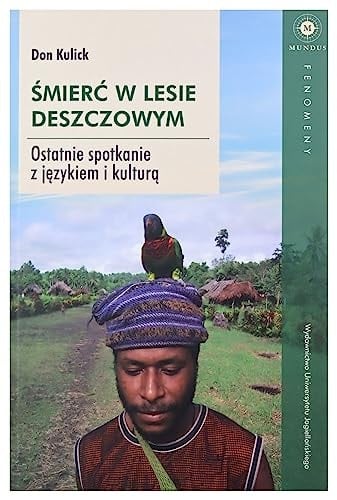 Śmierć w lesie deszczowym ostatnie spotkanie z językiem i kulturą