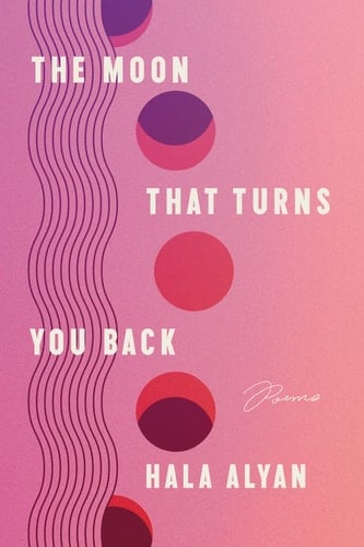 The Moon That Turns You Back Poems