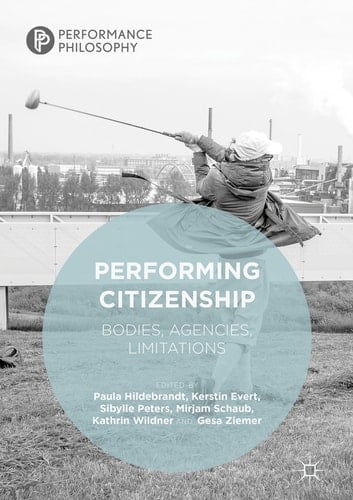 Performing Citizenship Bodies, Agencies, Limitations