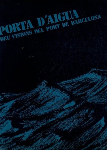 Porta d'agua deu visions del port de Barcelona