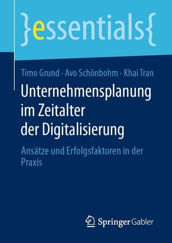 Unternehmensplanung im Zeitalter der Digitalisierung Ansätze und Erfolgsfaktoren in der Praxis