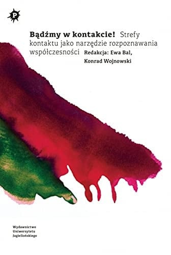 Bądźmy w kontakcie! strefy kontaktu jako narzędzie rozpoznawania współczesności