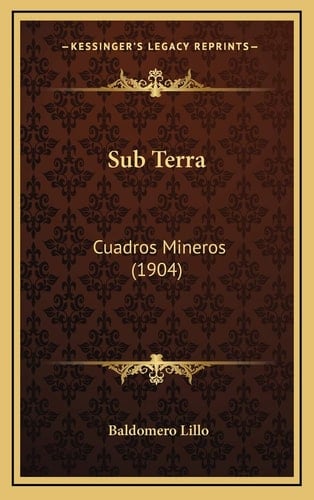 Sub Terra: Cuadros Mineros (1904) (Spanish Edition)