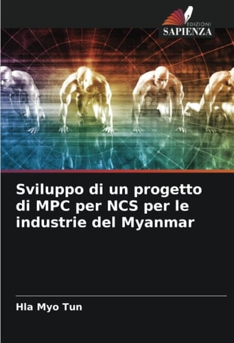Sviluppo di un progetto di MPC per NCS per le industrie del Myanmar (Italian Edition)