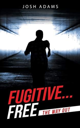 Fugitive... Free The Way Out