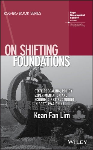 On Shifting Foundations State Rescaling, Policy Experimentation and Economic Restructuring in Post-1949 China