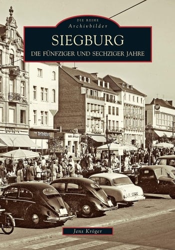 Siegburg die fünfziger und sechziger Jahre