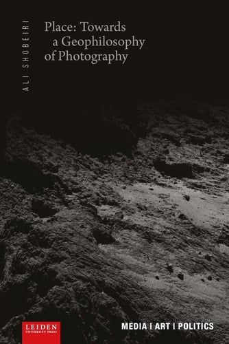 Place Towards a Geophilosophy of Photography