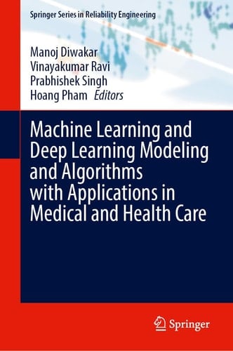 Machine Learning and Deep Learning Modeling and Algorithms with Applications in Medical and Health Care