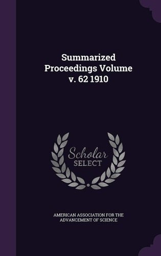 Summarized Proceedings Volume V. 62 1910