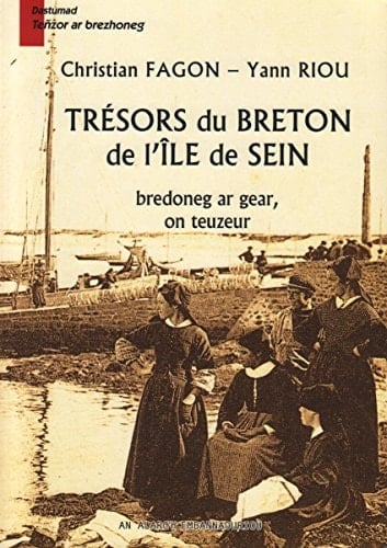 Trésors du breton de l'île de Sein bredoneg ar gear, on teuzeur
