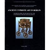 Ancient Cypriote art in Berlin : Antikensammlung, Museum fúr vor- und..