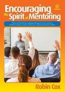 Encouraging the Spirit of Mentoring 50 Fun Activities for the Ongoing Training of Teacher-mentors, Volunteer Mentors, Student Leaders, Peer Mentors and Youth Workers
