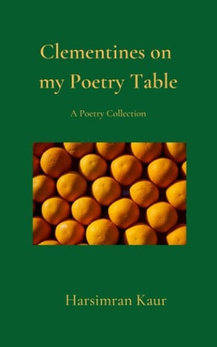 Clementines on my Poetry Table: A Poetry Collection