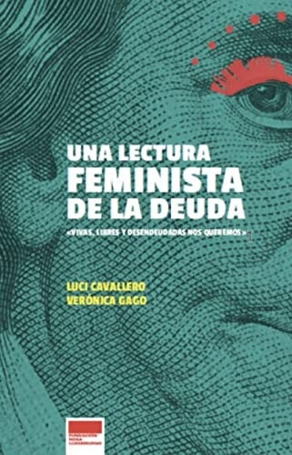 Una lectura feminista de la deuda "vivas, libres y desendeudadas nos queremos"