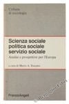 Scienza sociale, politica sociale, servizio sociale: Analisi e prospettive per l'Europa (Collana di sociologia) (Italian Edition)