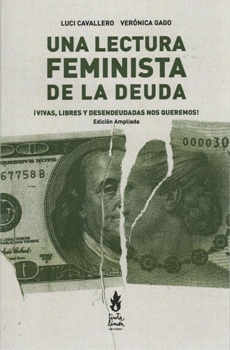 Una lectura feminista de la deuda ¡vivas, libres y desendeudadas nos queremos!