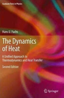 The Dynamics of Heat A Unified Approach to Thermodynamics and Heat Transfer