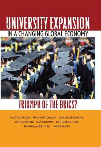 University Expansion in a Changing Global Economy Triumph of the BRICs?