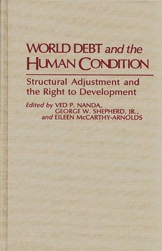World Debt and the Human Condition: Structural Adjustment and the Right to Development (Studies in Human Rights)