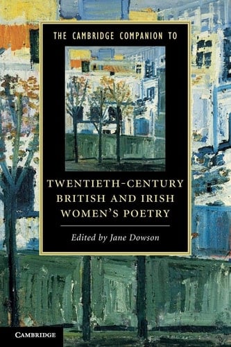 The Cambridge Companion to Twentieth-Century British and Irish Women's Poetry (Cambridge Companions to Literature)