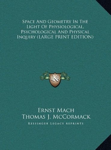 Space And Geometry In The Light Of Physiological, Psychological And Physical Inquiry (LARGE PRINT EDITION)