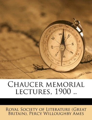 Chaucer memorial lectures, 1900 ..