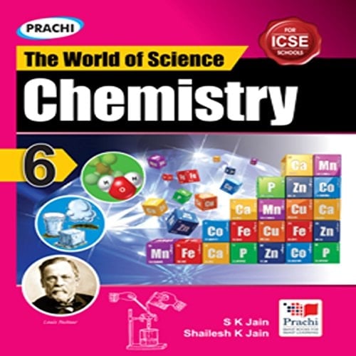 ICSE The World of Science : Chemistry-6