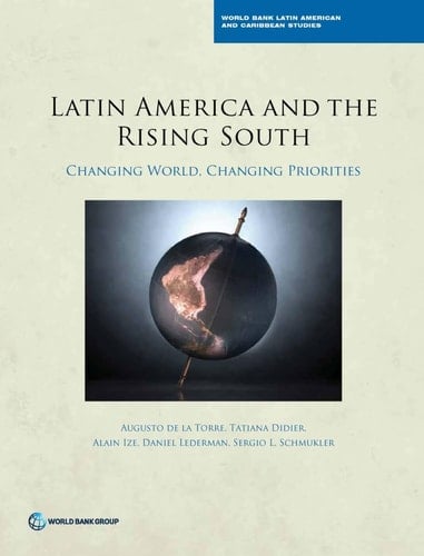 Latin America and the Rising South Changing World, Changing Priorities