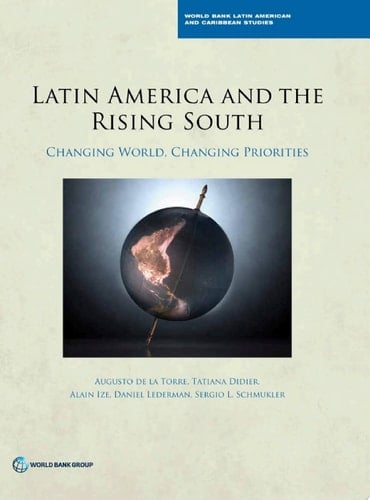 Latin America and the Rising South Changing World, Changing Priorities