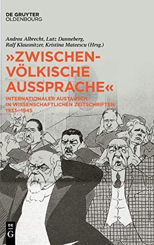 "Zwischenvölkische Aussprache" Internationaler Austausch in wissenschaftlichen Zeitschriften 1933-1945