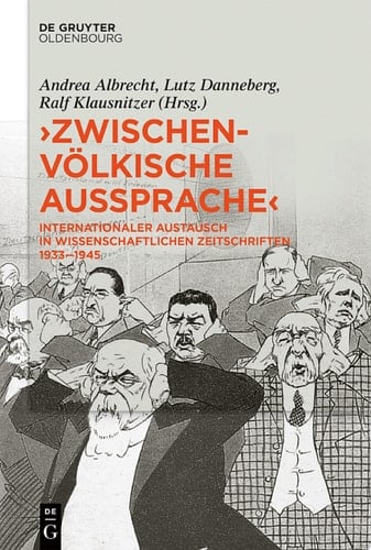 »Zwischenvölkische Aussprache« Internationaler Austausch in wissenschaftlichen Zeitschriften 1933–1945