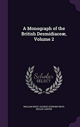 A Monograph of the British Desmidiaceae, Volume 2