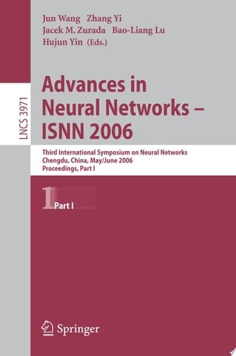 Advances in Neural Networks-isnn 2006 Third International Symposium on Neural Networks, Isnn 2006, Chengdu, China, May 28 - June 1, 2006, Proceedings