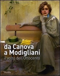 Da Canova a Modigliani il volto dell'Ottocento