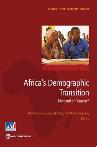 Africa's Demographic Transition Dividend or Disaster?