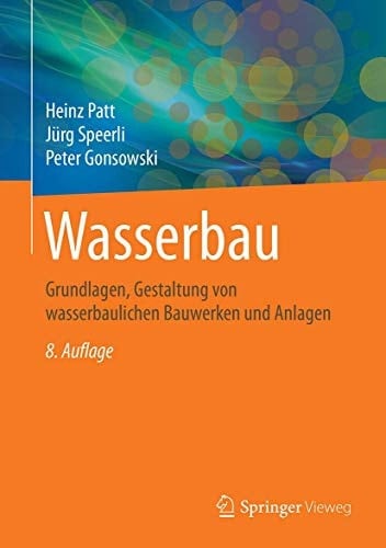 Wasserbau Grundlagen, Gestaltung von wasserbaulichen Bauwerken und Anlagen