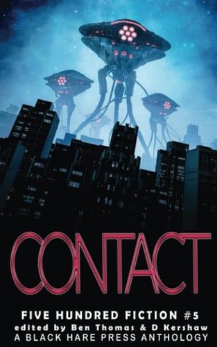Contact: A Science Fiction Anthology (Five Hundred Fiction)