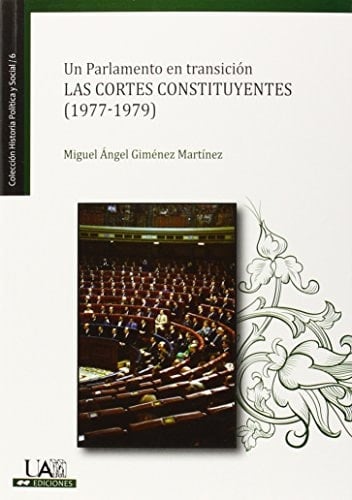 Un parlamento en transición.: Las Cortes Constituyentes (1977-1979)
