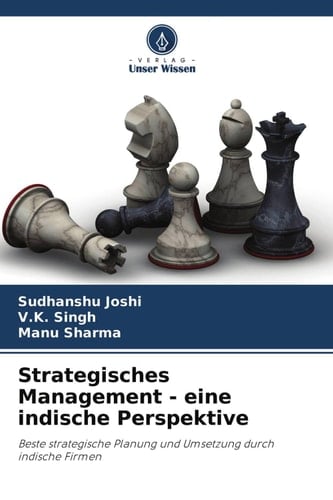Strategisches Management - eine indische Perspektive: Beste strategische Planung und Umsetzung durch indische Firmen (German Edition)