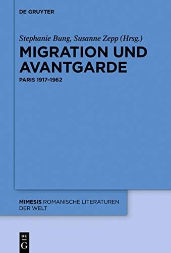 Migration und Avantgarde Paris 1917-1962