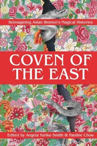 Coven of the East: Reimagining Asian Women's Magical Histories