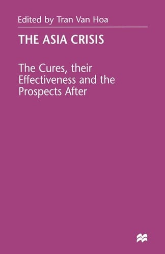 The Asia Crisis The Cures, their Effectiveness and the Prospects After