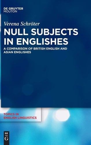 Null Subjects in Englishes A Comparison of British English and Asian Englishes