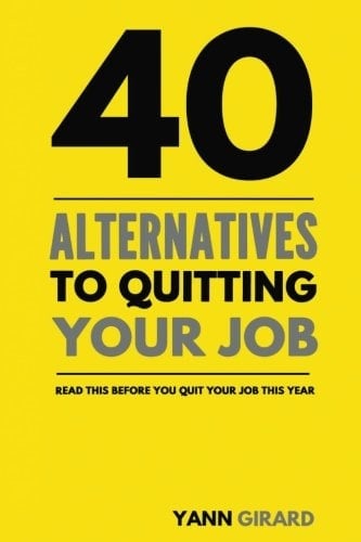 40 Alternatives to Quitting Your Job