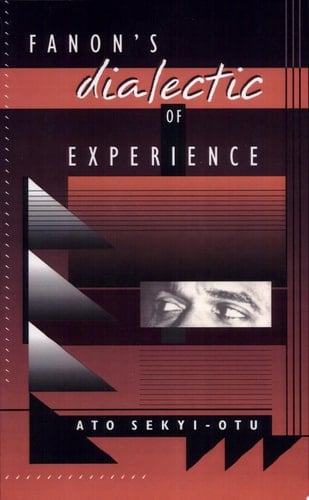 Fanon’s Dialectic of Experience