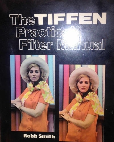 The Tiffen Practical Filter Manual