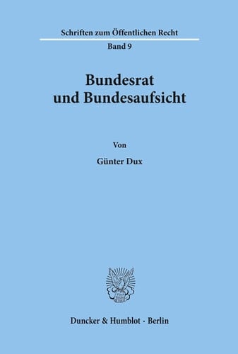 Bundesrat Und Bundesaufsicht (Schriften Zum Offentlichen Recht, 9) (German Edition)