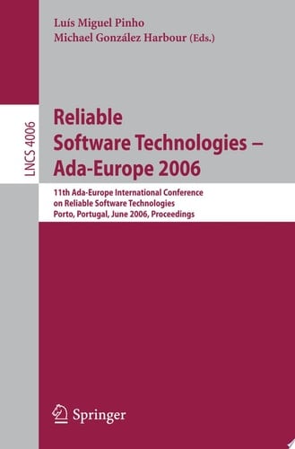 Reliable Software Technologies -- Ada-Europe 2006 11th Ada-Europe International Conference on Reliable Software Technologies, Porto, Portugal, June 5-9, 2006, Proceedings